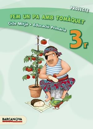 FEM UN PA AMB TOMAQUET 3R PRIMARIA | 9788448931933 | Llibreria La Gralla | Librería online de Granollers