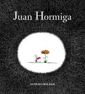 JUAN HORMIGA | 9788494053313 | ROLDÁN, GUSTAVO | Llibreria La Gralla | Llibreria online de Granollers