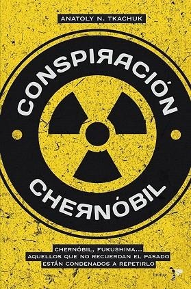 CONSPIRACIÓN CHERNÓBIL | 9788484531241 | TKACHUK, ANATOLY N.  | Llibreria La Gralla | Llibreria online de Granollers