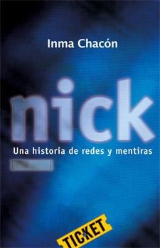 NICK. UNA HISTORIA DE REDES Y MENTIRAS | 9788424647681 | CHACÓN, INMA | Llibreria La Gralla | Llibreria online de Granollers