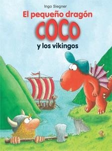 PEQUEÑO DRAGÓN COCO Y LOS VIKINGOS, EL (EL PEQUEÑO DRAGÓN COCO, 13) | 9788424647636 | SIEGNER, INGO | Llibreria La Gralla | Librería online de Granollers