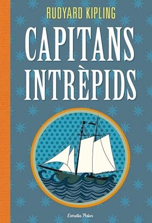 CAPITANS INTRÈPIDS | 9788415853145 | KIPLING, RUDYARD | Llibreria La Gralla | Librería online de Granollers