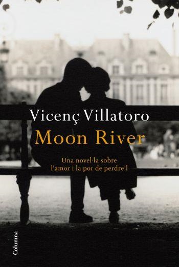 MOON RIVER | 9788466413749 | VILLATORO, VICENÇ | Llibreria La Gralla | Llibreria online de Granollers
