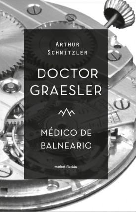 DOCTOR GRAESLER. MEDICO DE BALNEARIO | 9788492728367 | SCHNITZLER, ARTHUR | Llibreria La Gralla | Llibreria online de Granollers