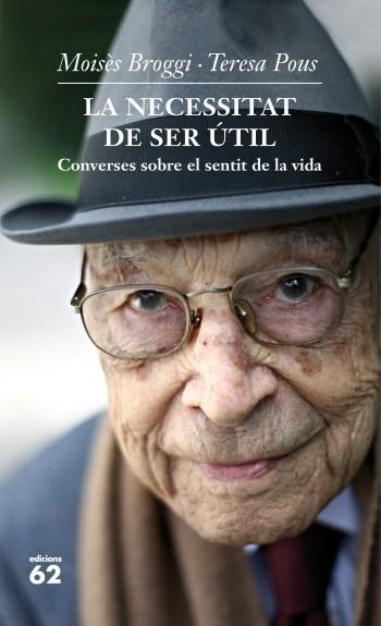 NECESSITAT DE SER ÚTIL, LA | 9788429769760 | BROGGI, MOISES / POUS, TERESA | Llibreria La Gralla | Llibreria online de Granollers