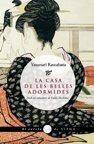 CASA DE LES BELLES ADORMIDES, LA (CERCLE DE VIENA, 1) | 9788483304587 | KAWABATA, YASUNARI | Llibreria La Gralla | Librería online de Granollers