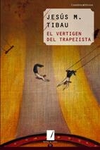 VERTIGEN DEL TRAPEZISTA, EL | 9788497913393 | TIBAU, JEUS M. | Llibreria La Gralla | Llibreria online de Granollers