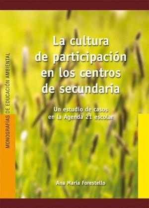 CULTURA DE PARTICIPACIÓN EN LOS CENTROS DE SECUNDARIA, LA | 9788499805054 | FORESTELLO, ANA MARÍA | Llibreria La Gralla | Librería online de Granollers