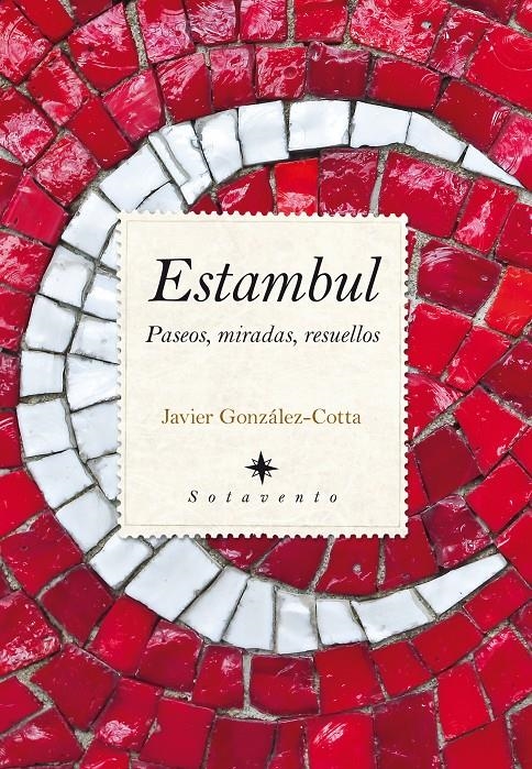 ESTAMBUL. PASEOS MIRADAS RESUELLOS | 9788415828167 | GONZÁLEZ COTTA, JAVIER | Llibreria La Gralla | Llibreria online de Granollers