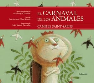 CARNAVAL DE LOS ANIMALES, EL | 9788484648222 | ABAD VARELA, JOSÉ ANTONIO/VAZ DE CARVALHO, JOAO | Llibreria La Gralla | Librería online de Granollers