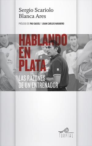 HABLANDO EN PLATA.LAS RAZONES DE UN ENTRENADOR (MIRADOR) | 9788495157454 | SCARIOLO, SERGIO / ARES, BLANCA | Llibreria La Gralla | Librería online de Granollers