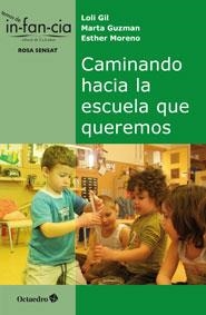 CAMINANDO HACIA LA ESCUELA QUE QUEREMOS | 9788499213972 | GIL ROMERO, DOLORES/GUZMAN GARCIA, MARTA/MORENO TORRAS, ESTHER | Llibreria La Gralla | Librería online de Granollers