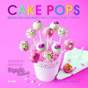 CAKE POPS. BIZCOCHOS CON PALITO PARA CELEBRACIONES Y FIESTAS | 9788415317234 | ATTRIDGE, HELEN; FOY, ABBY | Llibreria La Gralla | Llibreria online de Granollers