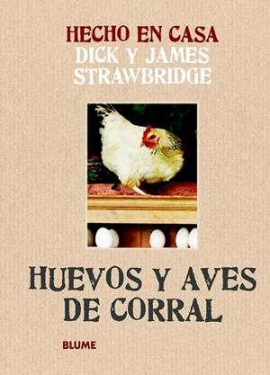 HUEVOS Y AVES DE CORRAL (HECHO EN CASA) | 9788415317166 | STRAWBRIDGE, DICK; STRAWBRIDGE, JAMES | Llibreria La Gralla | Librería online de Granollers