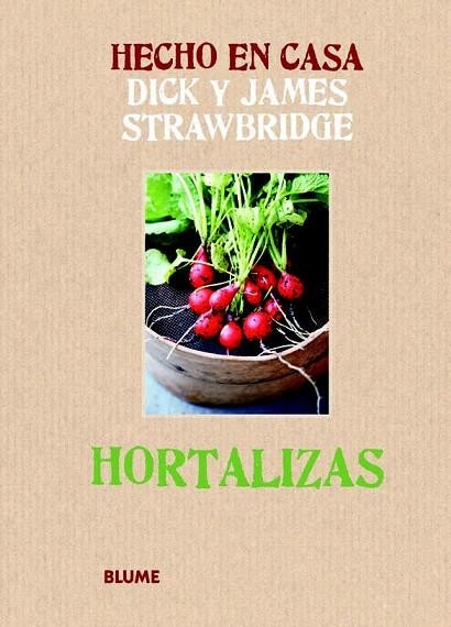 HORTALIZAS (HECHO EN CASA) | 9788415317173 | STRAWBRIDGE, DICK; STRAWBRIDGE, JAMES | Llibreria La Gralla | Llibreria online de Granollers