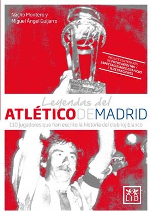 LEYENDAS DEL ATLÉTICO DE MADRID | 9788483567494 | MONTERO, NACHO / GUIJARRO, MIGUEL ANGEL | Llibreria La Gralla | Librería online de Granollers