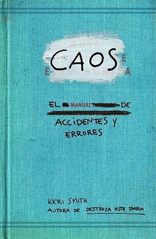 CAOS  EL MANUAL DE ACCIDENTES Y ERRORES | 9788449329043 | SMITH, KERI | Llibreria La Gralla | Librería online de Granollers