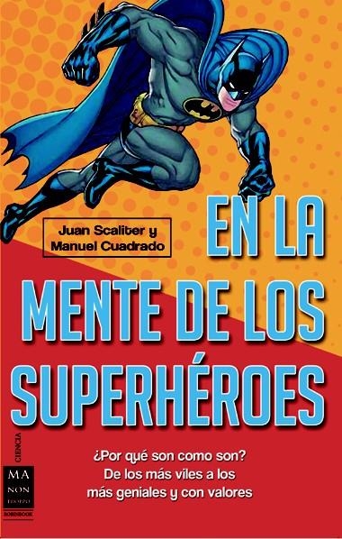 EN LA MENTE DE LOS SUPERHÉROES | 9788415256397 | SCALITER, JUAN / CUADRADO, MANUEL | Llibreria La Gralla | Librería online de Granollers