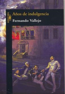 AÑOS DE INDULGENCIA | 9789587042405 | VALLEJO, FERNANDO | Llibreria La Gralla | Llibreria online de Granollers