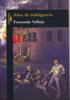 AÑOS DE INDULGENCIA | 9789587042405 | VALLEJO, FERNANDO | Llibreria La Gralla | Librería online de Granollers