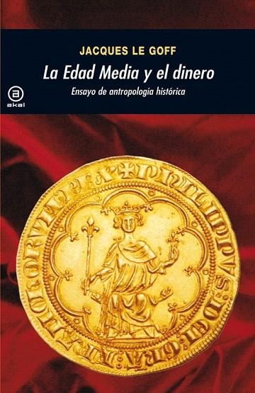 EDAD MEDIA Y EL DINERO, LA | 9788446035947 | GOFF, JACQUES LE | Llibreria La Gralla | Librería online de Granollers