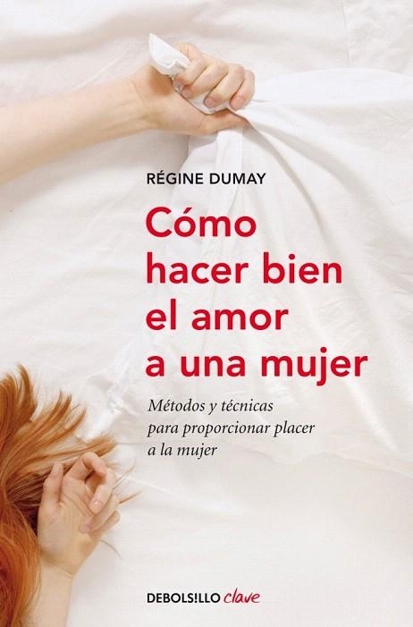 CÓMO HACER BIEN EL AMOR A UNA MUJER (DEBOLSILLO CLAVE) | 9788499086484 | DUMAY, RÉGINE | Llibreria La Gralla | Librería online de Granollers