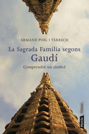 SAGRADA FAMÍLIA SEGONS GAUDÍ, LA | 9788498091588 | PUIG, ARMAND | Llibreria La Gralla | Llibreria online de Granollers