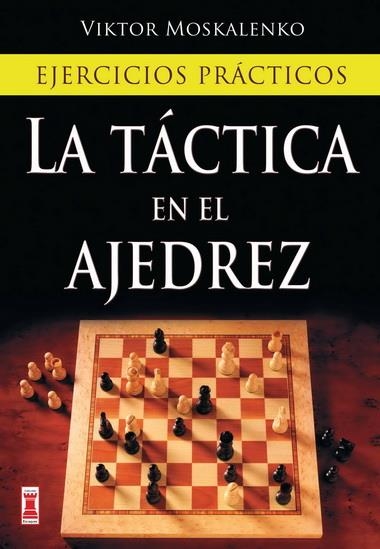 TÁCTICA EN EL AJEDREZ, LA | 9788499170985 | MOSKALENKO, VIKTOR | Llibreria La Gralla | Librería online de Granollers