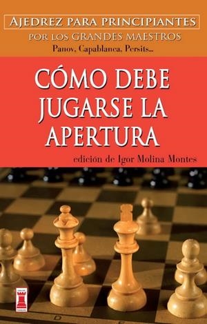 CÓMO DEBE JUGARSE LA APERTURA  | 9788499171562 | MOLINA, IGOR | Llibreria La Gralla | Librería online de Granollers