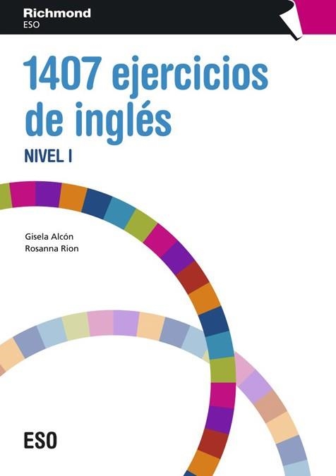 1407 EJERCICIOS DE INGLÉS ESO NIVEL I | 9788466810487 | ALVON VIDAL, GISELA/RION TETAS, ROSANNA | Llibreria La Gralla | Librería online de Granollers