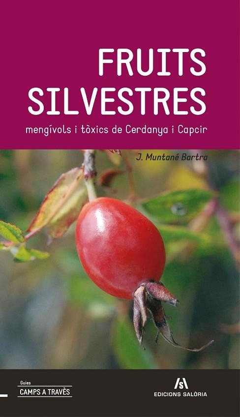FRUITS SILVESTRES MENGÍVOLS I TÒXICS DE CERDANYA I CAPCIR | 9788494049750 | MUNTANÉ BARTRA, J. | Llibreria La Gralla | Librería online de Granollers