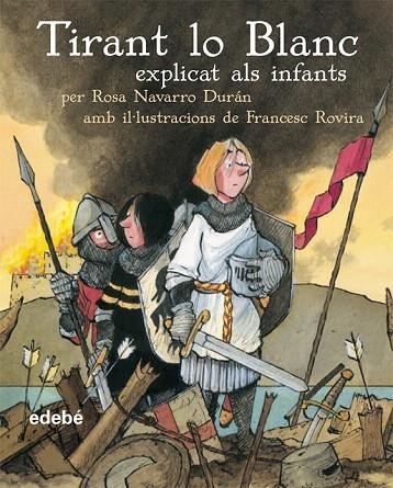 TIRANT LO BLANC EXPLICAT ALS INFANTS | 9788423684601 | NAVARRO DURAN, ROSA | Llibreria La Gralla | Librería online de Granollers