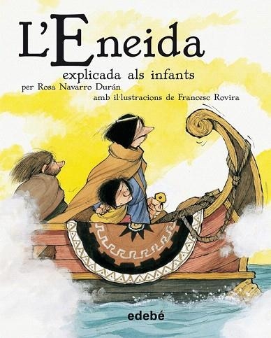 ENEIDA EXPLICADA ALS INFANTS, L' | 9788468302218 | NAVARRO DURAN, ROSA; ROVIRA, FRANCESC | Llibreria La Gralla | Librería online de Granollers
