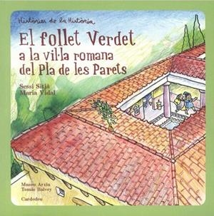 FOLLET VERDET A LA VIL·LA ROMANA DEL PLA DE LES PARETS, EL | 9788461232659 | SITJA, SESSI; VIDAL, MARIA | Llibreria La Gralla | Librería online de Granollers