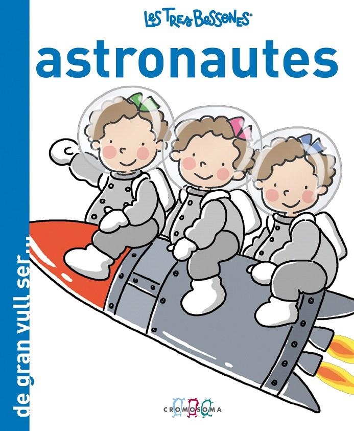 TRES BESSONES ASTRONAUTES, LES (DE GRAN VULL SER) | 9788415187240 | VARIOS AUTORES | Llibreria La Gralla | Librería online de Granollers