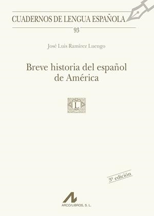 BREVE HISTORIA DEL ESPAÑOL EN AMERICA (CUADERNOS 93) | 9788476356678 | RAMIREZ LUENGO, JOSE LUIS | Llibreria La Gralla | Librería online de Granollers