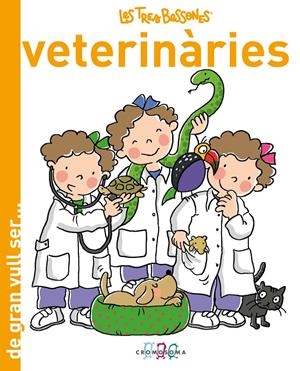 TRES BESSONES VETERINÀRIES, LES (DE GRAN VULL SER) | 9788415187066 | CAPDEVILA, ROSER | Llibreria La Gralla | Librería online de Granollers
