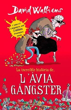INCREÏBLE HISTÒRIA DE... L'ÀVIA GÀNGSTER, LA | 9788490431047 | WALLIAMS, DAVID | Llibreria La Gralla | Llibreria online de Granollers