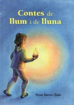 CONTES DE LLUM I DE LLUNA | 9788460949190 | SERRA I SALA, ROSA | Llibreria La Gralla | Librería online de Granollers