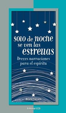 SOLO DE NOCHE SE VEN LAS ESTRELLAS | 9788490230305 | FERRERO, BRUNO | Llibreria La Gralla | Llibreria online de Granollers