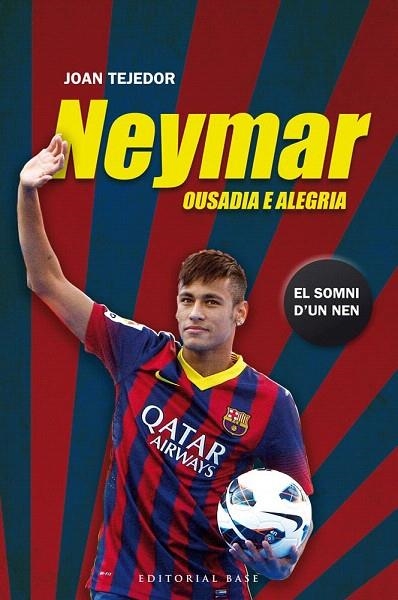 NEYMAR. OUSADIA E ALEGRIA | 9788415711599 | TEJEDOR, JOAN | Llibreria La Gralla | Librería online de Granollers