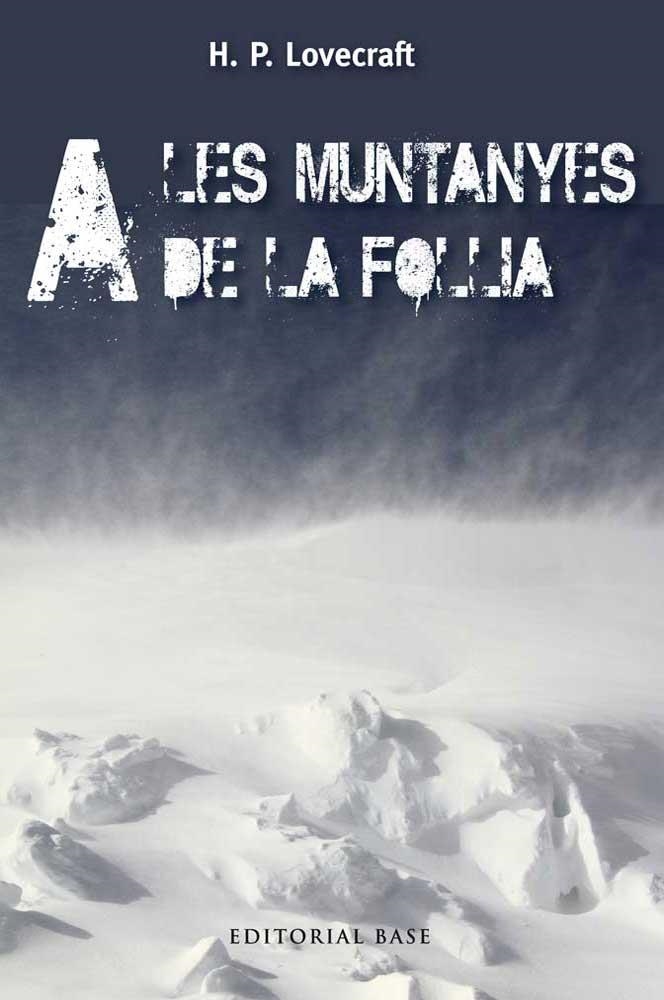 A LES MUNTANYES DE LA FOLLIA | 9788415711483 | LOVECRAFT, H. P. | Llibreria La Gralla | Llibreria online de Granollers