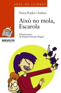 AIXO NO MOLA ESCAROLA ( SLL T 117 ) | 9788448917555 | PRADAS, NURIA; SERRANO, D (IL) | Llibreria La Gralla | Librería online de Granollers