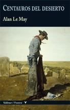 CENTAUROS DEL DESIERTO (COL FRONTERA 4 CLASICOS VALDEMAR) | 9788477027447 | LE MAY, ALAN | Llibreria La Gralla | Librería online de Granollers