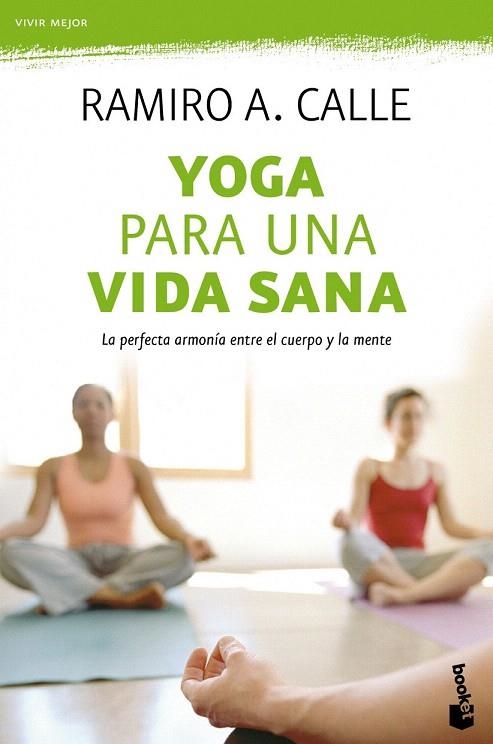YOGA PARA UNA VIDA SANA (BOOKET VIVIR MEJOR 4021) | 9788499983097 | CALLE, RAMIRO A. | Llibreria La Gralla | Llibreria online de Granollers