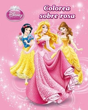 DISNEY PRINCESAS. COLOREA SOBRE ROSA | 9788499514277 | DISNEY | Llibreria La Gralla | Llibreria online de Granollers