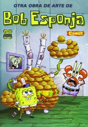 OTRA OBRA DE ARTE DE BOB ESPONJA | 9788466652476 | UNITED PLANKTON PICTURES INC. | Llibreria La Gralla | Librería online de Granollers