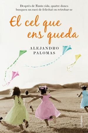 CEL QUE ENS QUEDA, EL | 9788466412902 | PALOMAS, ALEJANDRO | Llibreria La Gralla | Llibreria online de Granollers