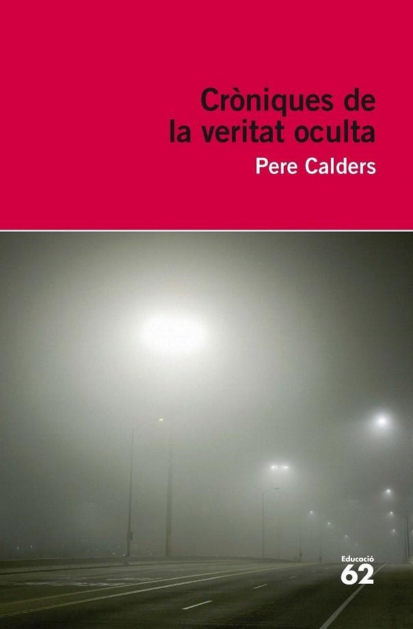 CRÒNIQUES DE LA VERITAT OCULTA (INCLOU RECURS DIGITAL) | 9788415192831 | CALDERS, PERE | Llibreria La Gralla | Librería online de Granollers
