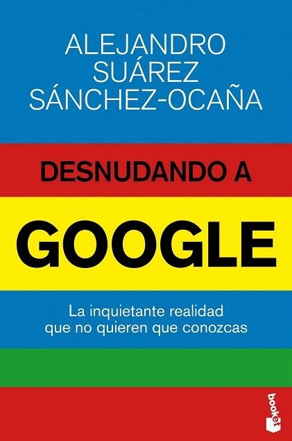 DESNUDANDO A GOOGLE (BOOKET DIVULGACION 3353) | 9788423416974 | SUÁREZ SÁNCHEZ-OCAÑA, ALEJANDRO  | Llibreria La Gralla | Librería online de Granollers